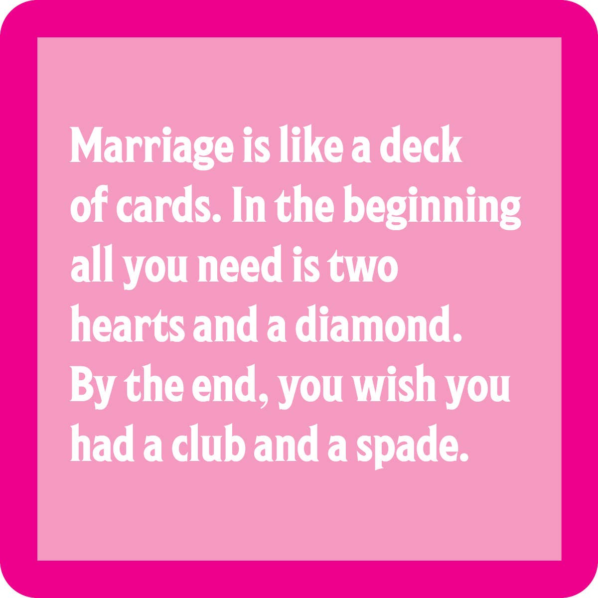 Drinks On Me Coaster: Marriage Deck Of Cards